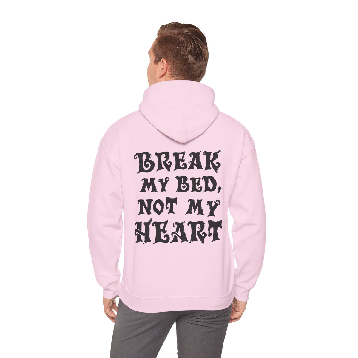 Sudadera Break My Bed, Not My Heart
