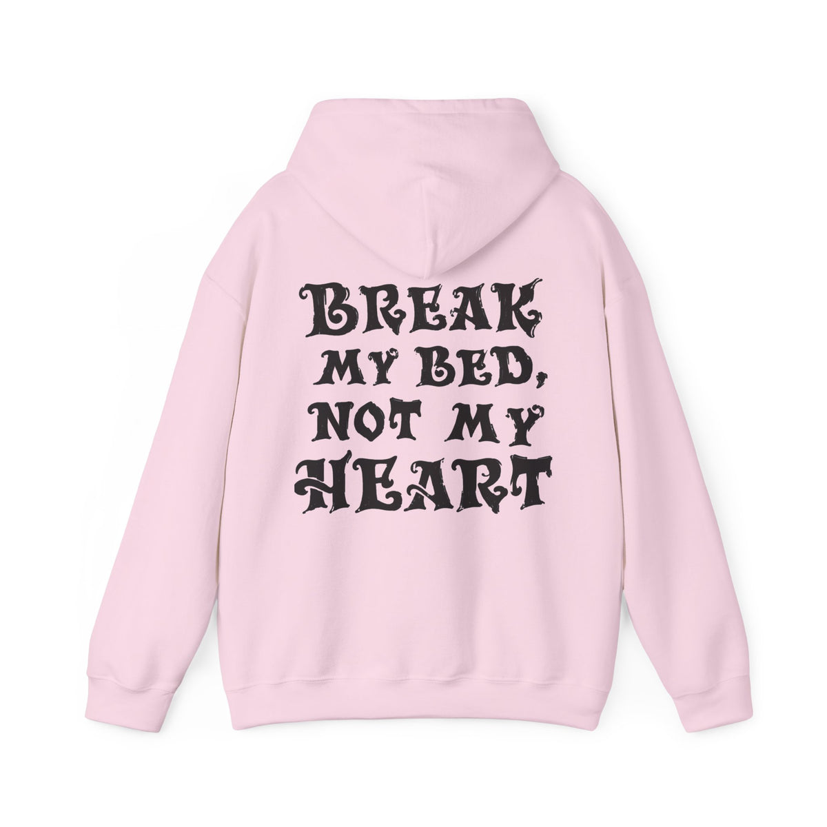 Sudadera Break My Bed, Not My Heart