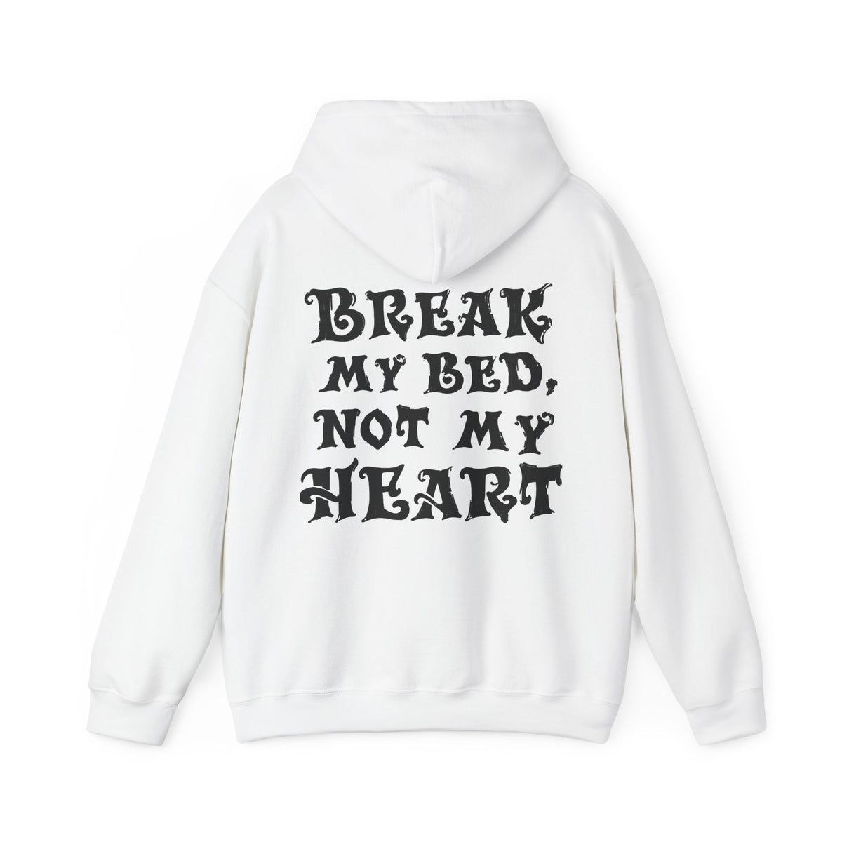 Sudadera Break My Bed, Not My Heart