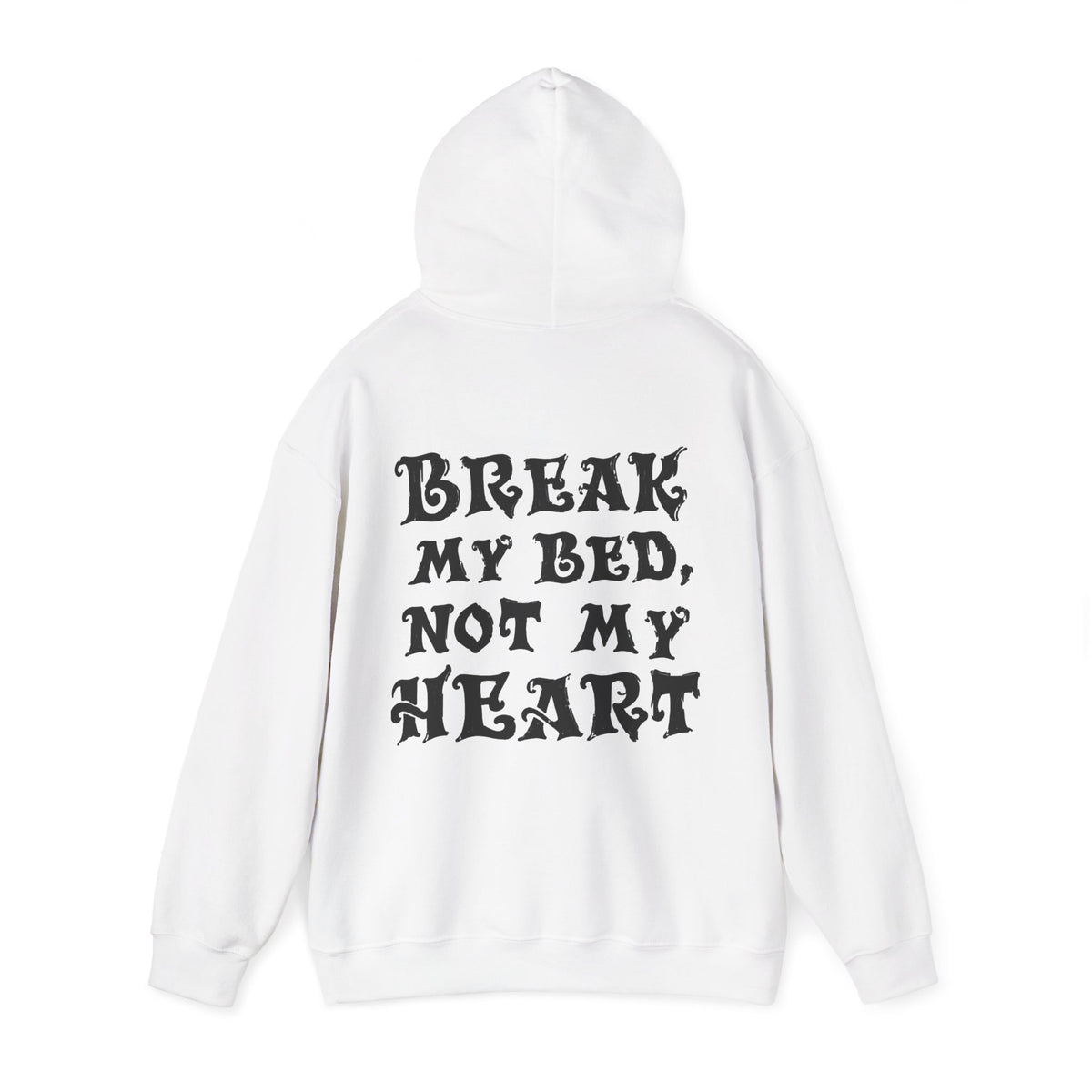 Sudadera Break My Bed, Not My Heart