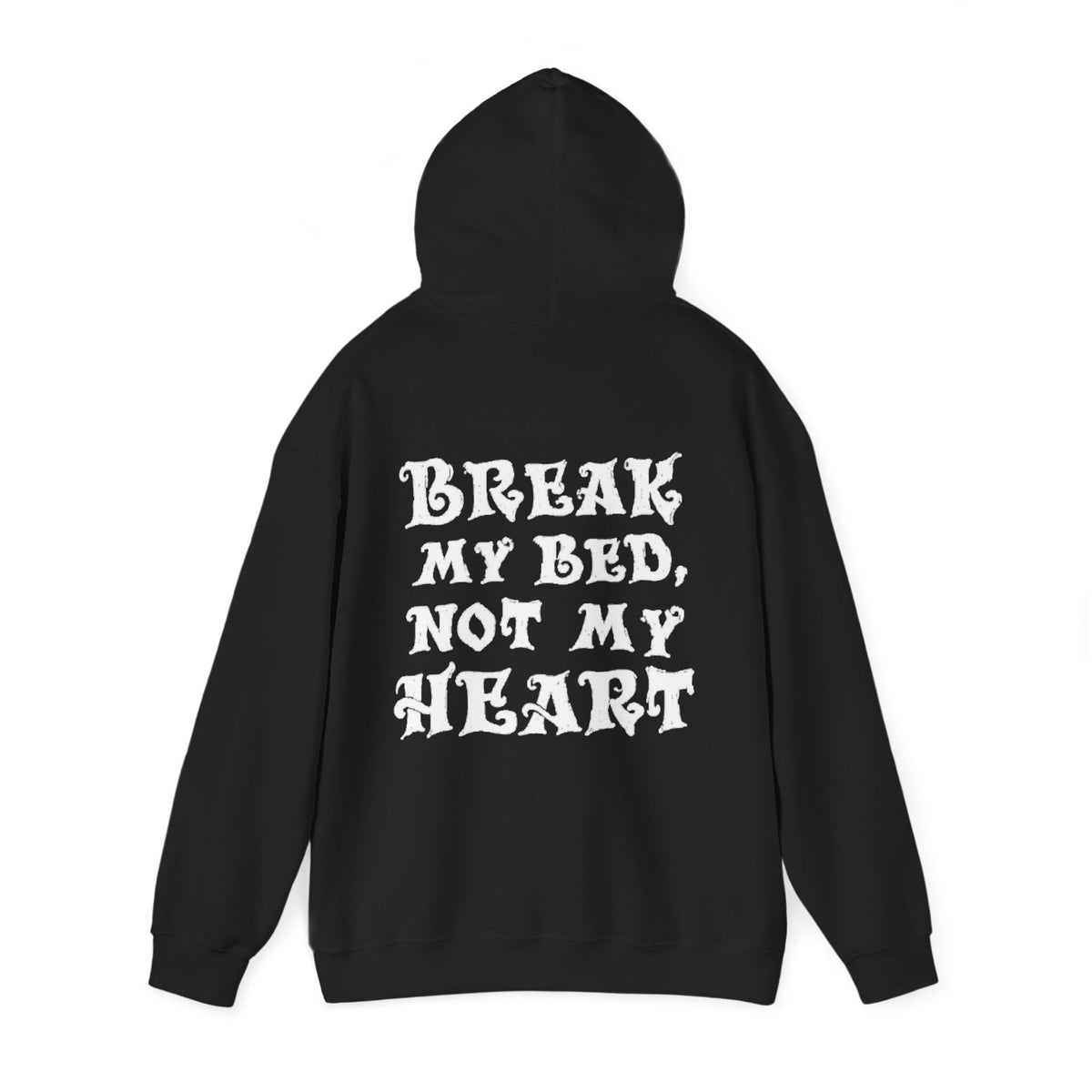 Sudadera Break My Bed, Not My Heart