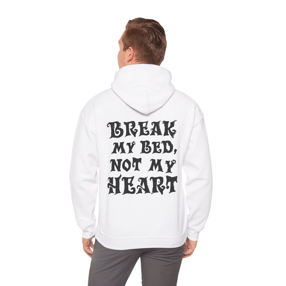 Sudadera Break My Bed, Not My Heart
