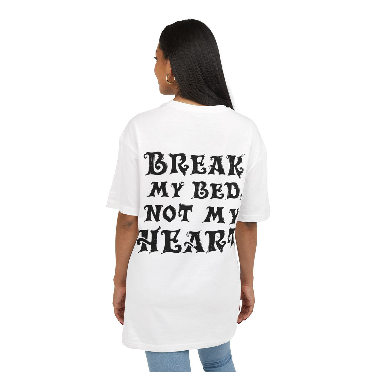 Camiseta Break My Bed, Not My Heart