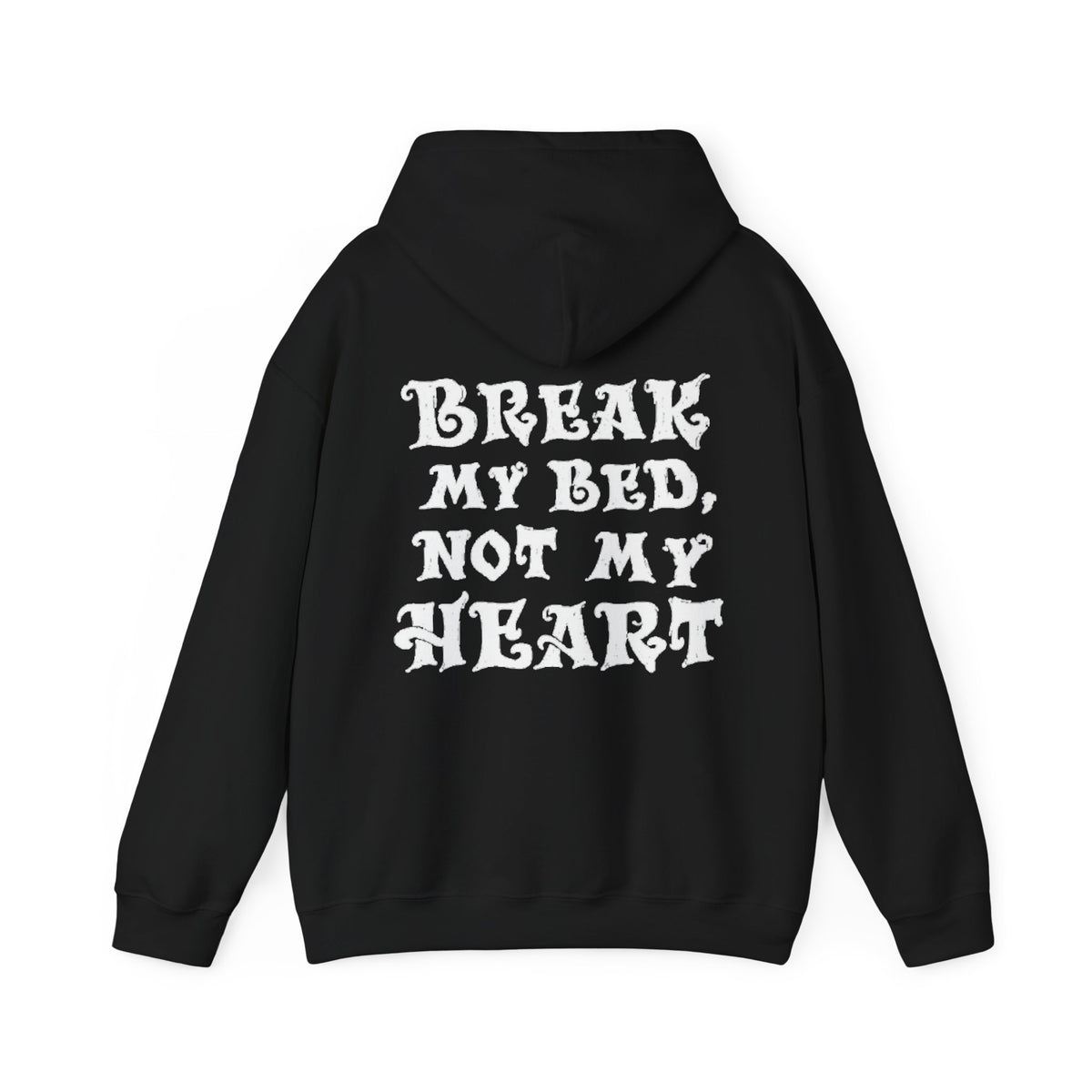 Sudadera Break My Bed, Not My Heart